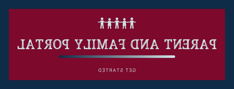 maroon and navy banner that reads "parent and family portal, get started"